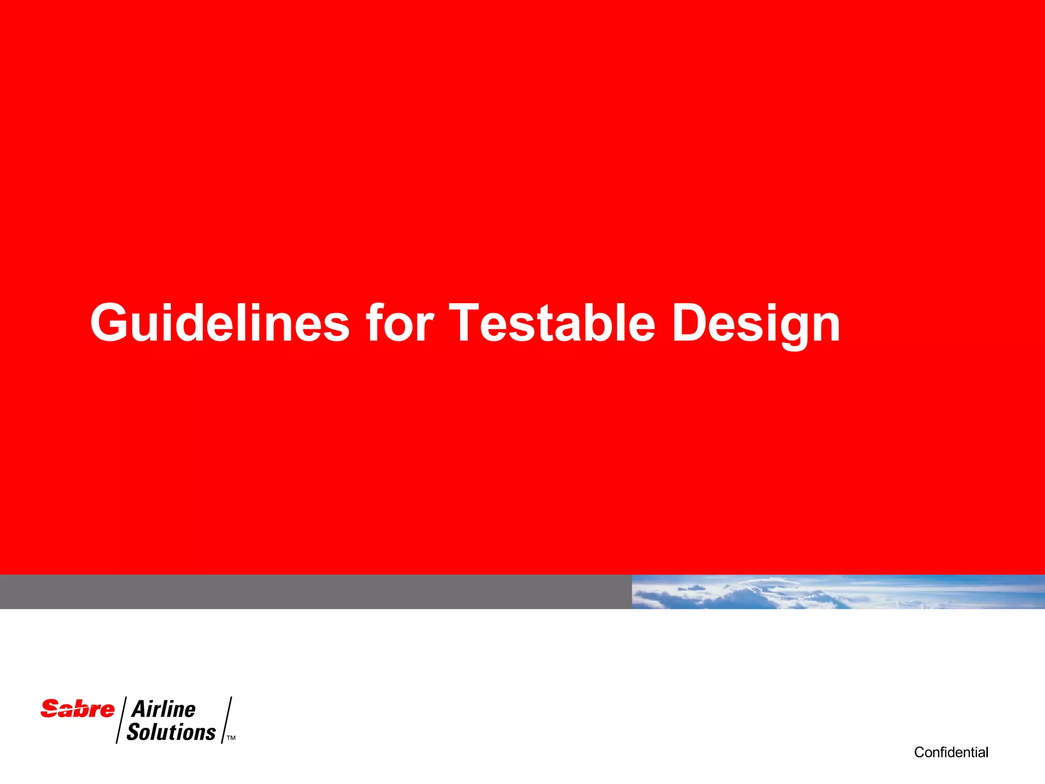 Guidelines for Testable Design Confidential  