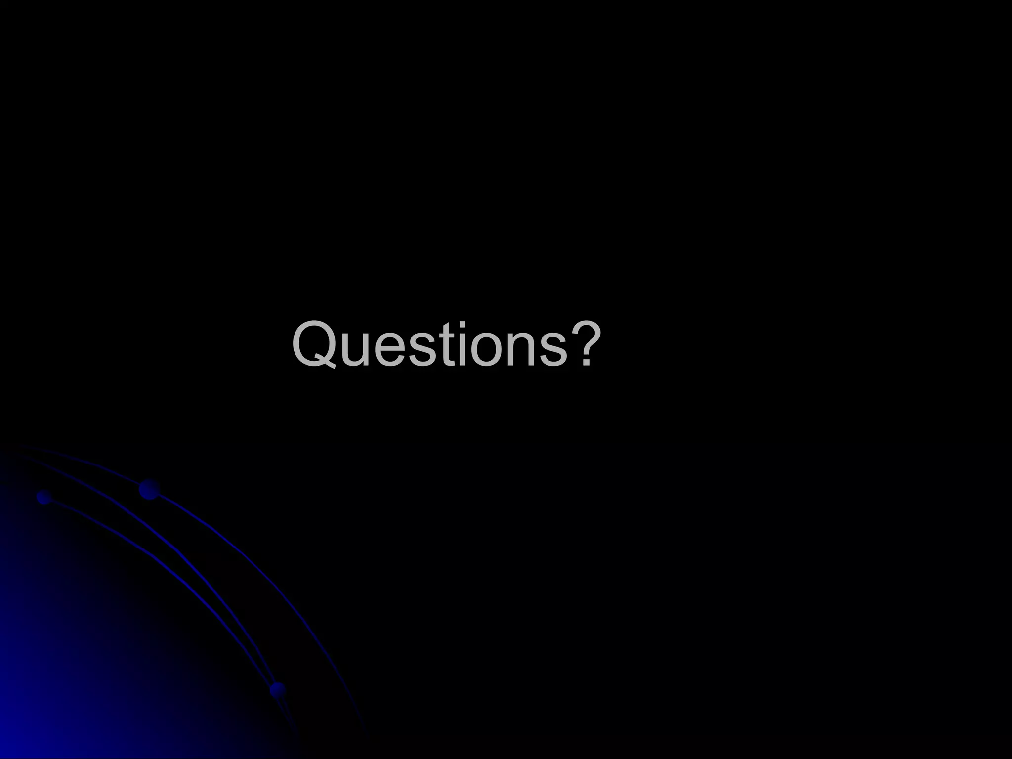 Questions? 