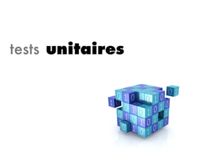 tests unitaires
 