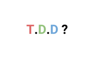 T.D.D ?
 