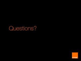 Orange presentation
Questions?
 