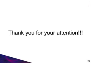 Thank you for your attention!!!
22
 
