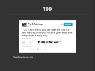 TDD
http://blog.jbrains.ca/
 