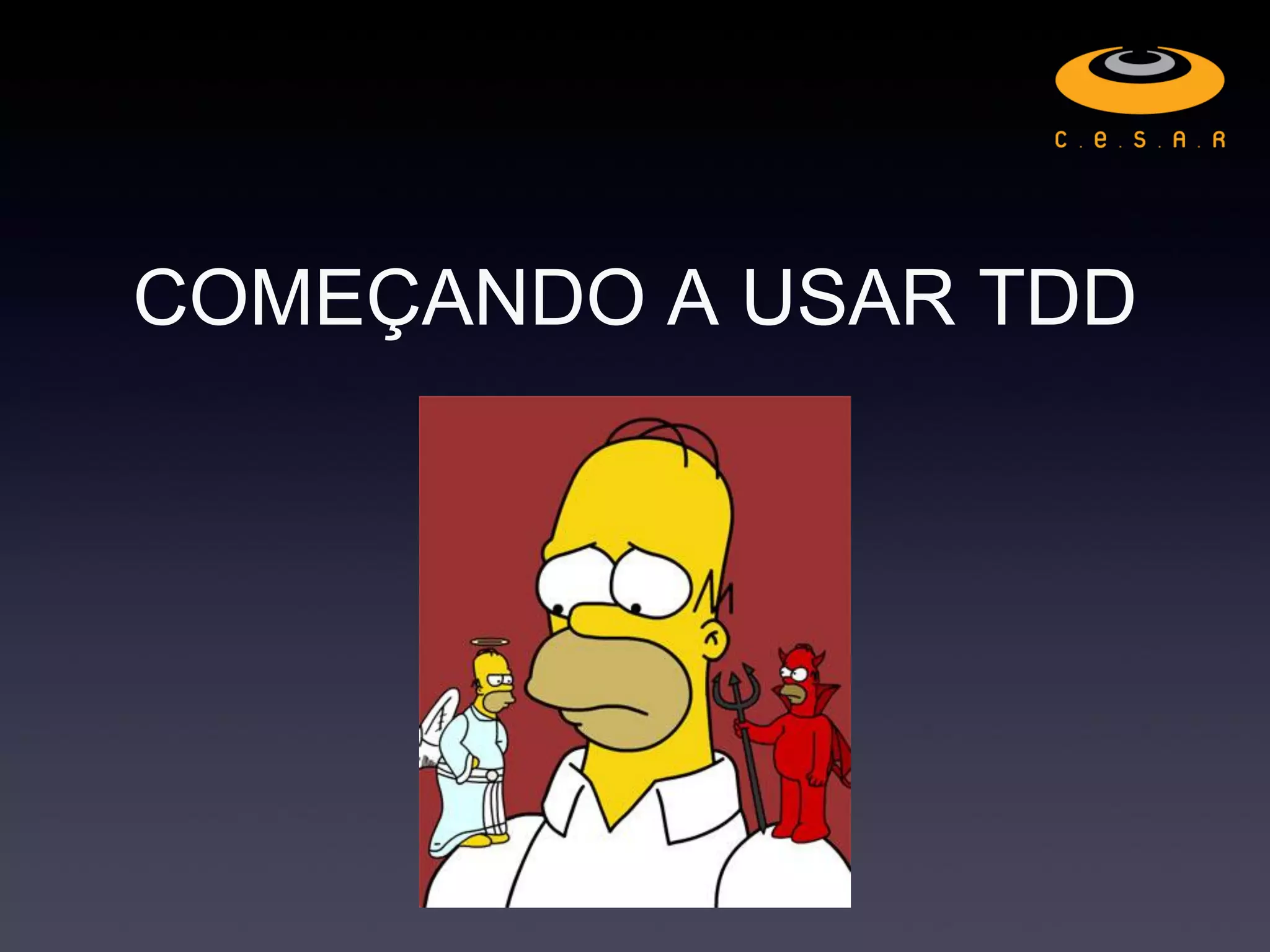 COMEÇANDO A USAR TDD