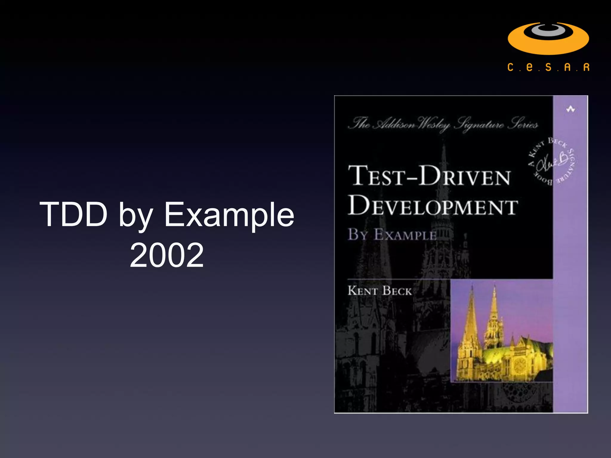 TDD by Example
2002