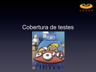 Cobertura de testes
 