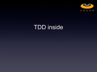 TDD inside
 