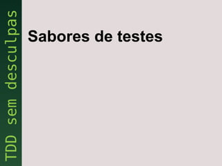 Sabores de testes
 