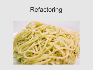 Refactoring
 