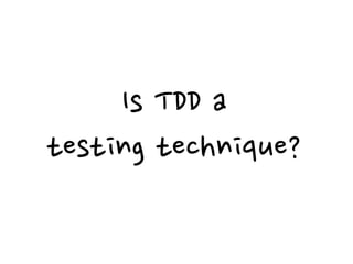 “To me the essence of the
question I think about that,
thinking about software design, I
don't care about TDD or not TDD.”...