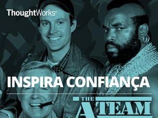 INSPIRA CONFIANÇA
32
 