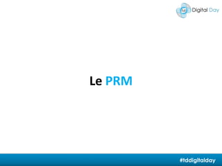 Le PRM#tddigitalday