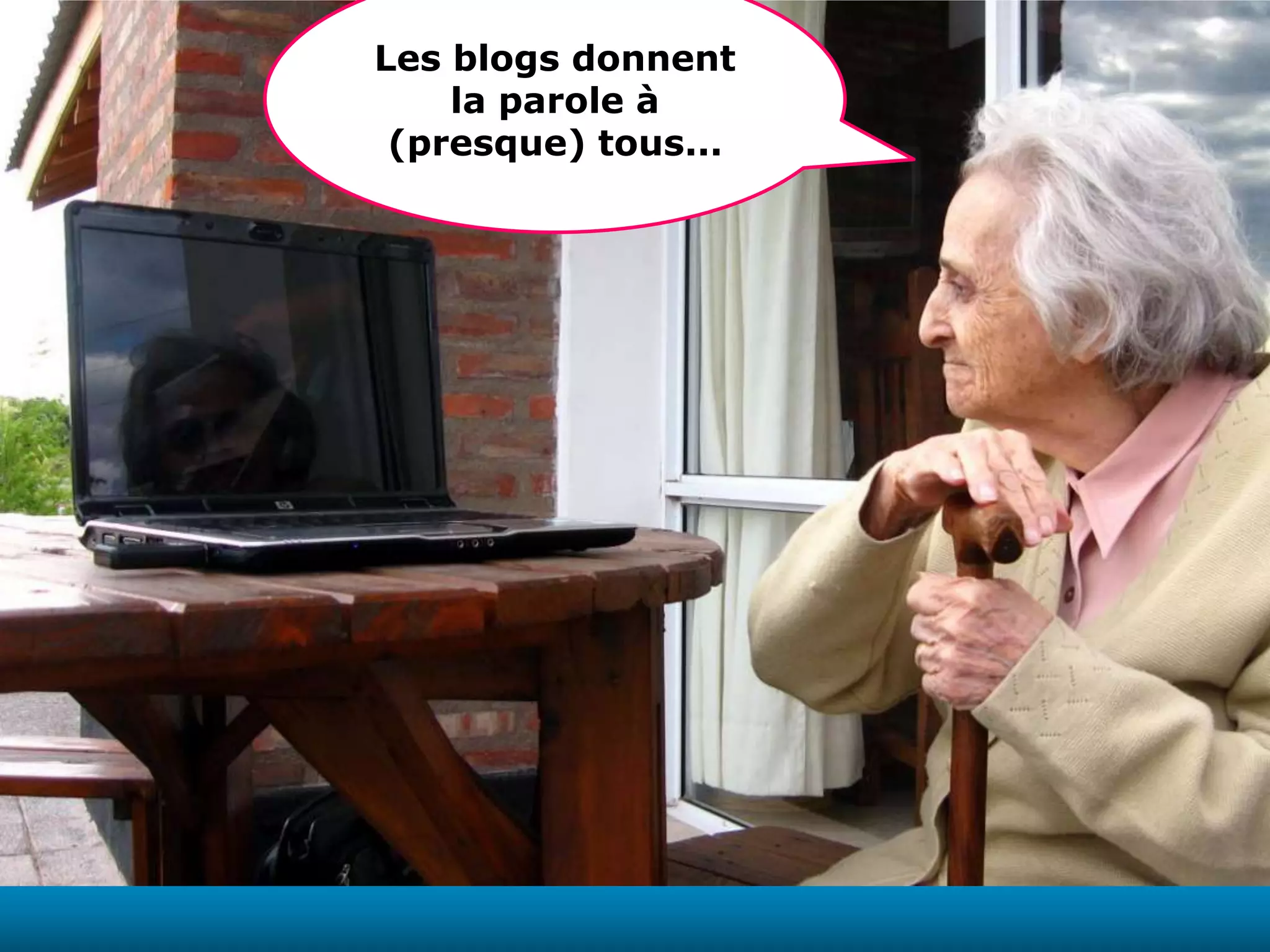 Les blogs donnent la parole à (presque) tous...