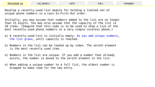 Develop a recently-used-list module for holding a limited set of
unique phone numbers in a Last-In-First-Out order.
Initia...