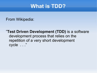 What is TDD? From Wikipedia: 