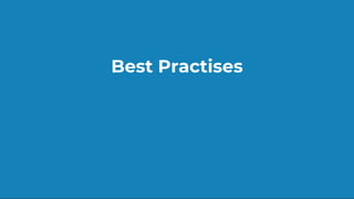 Best Practises
 