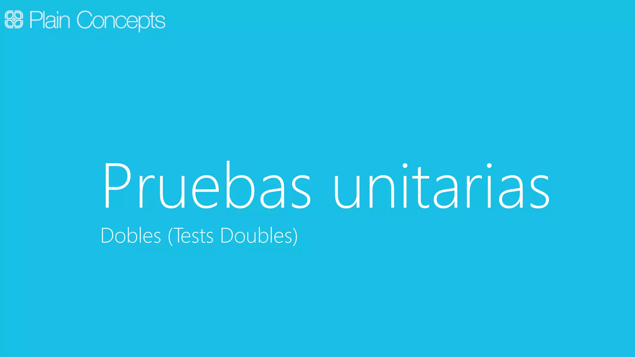 Pruebas unitarias 
Dobles (Tests Doubles) 
 