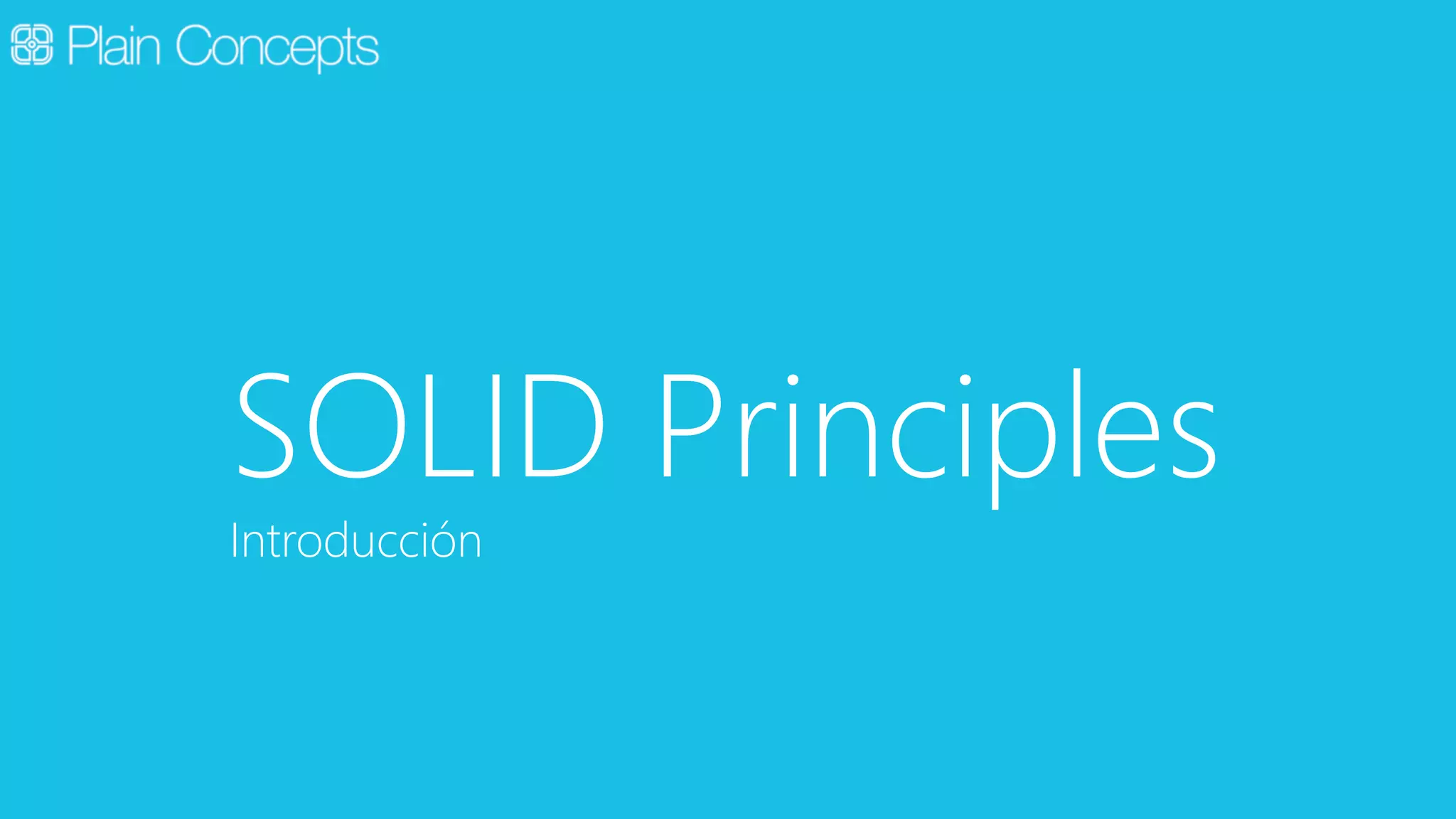 SOLID Principles 
Introducción 
 