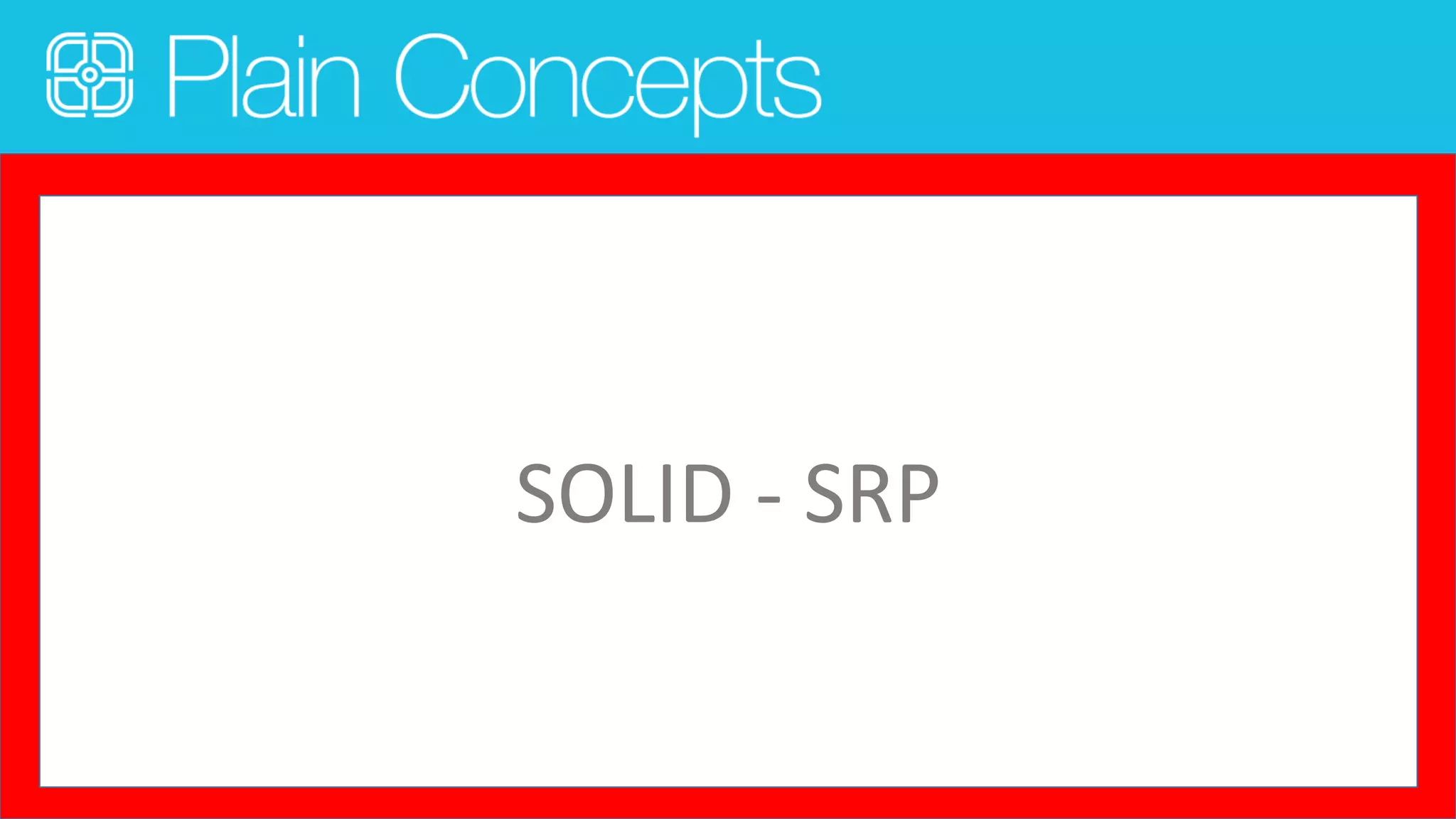 SOLID - SRP 
 