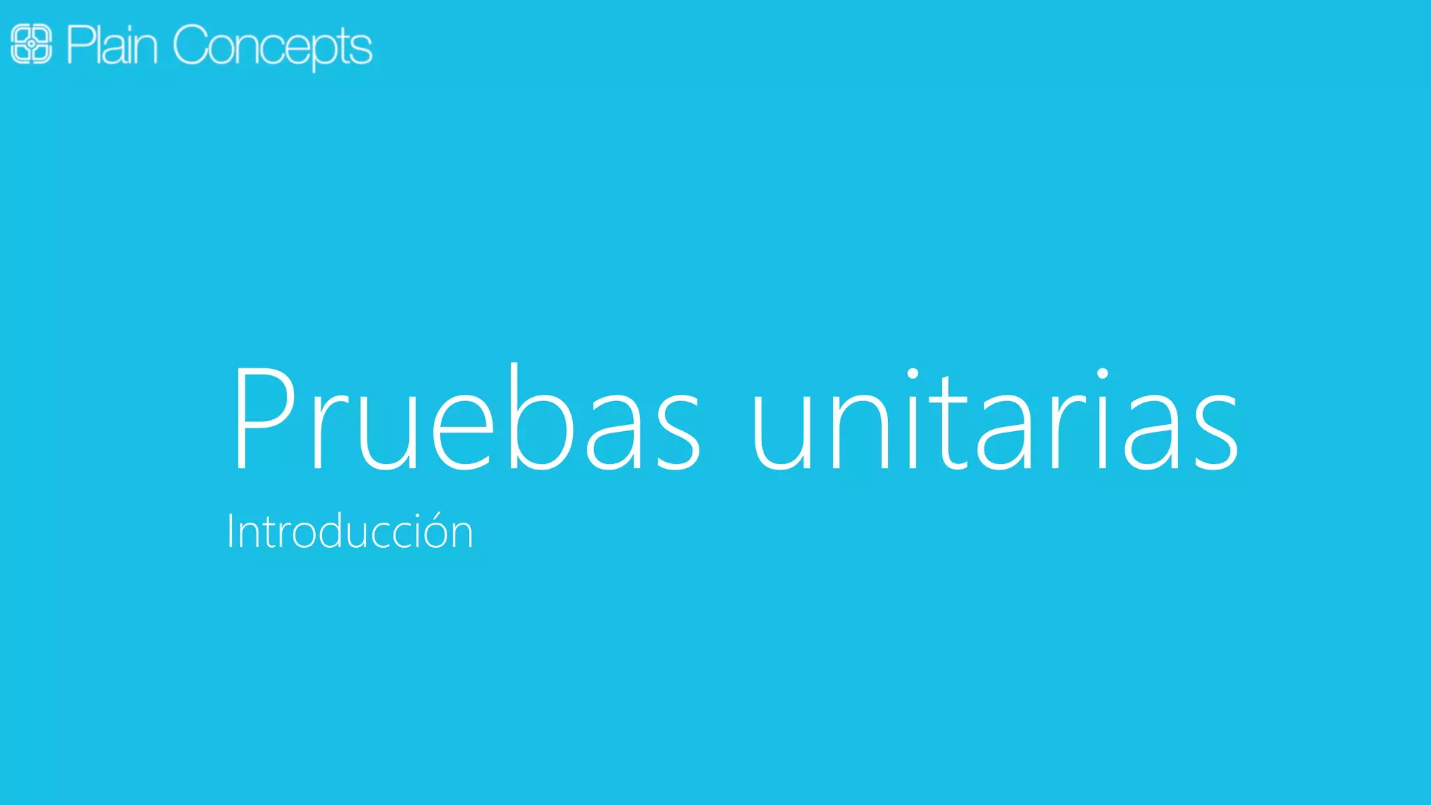 Pruebas unitarias 
Introducción 
 