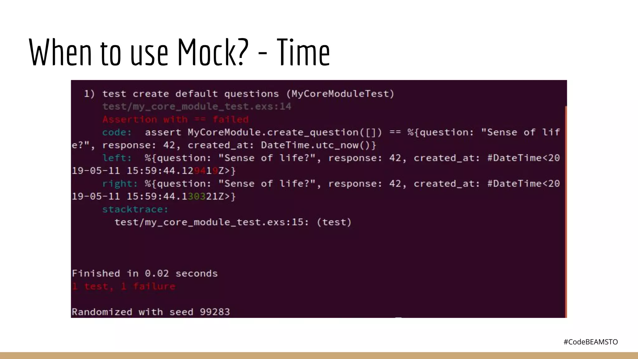 #CodeBEAMSTO
When to use Mock? - Time
 