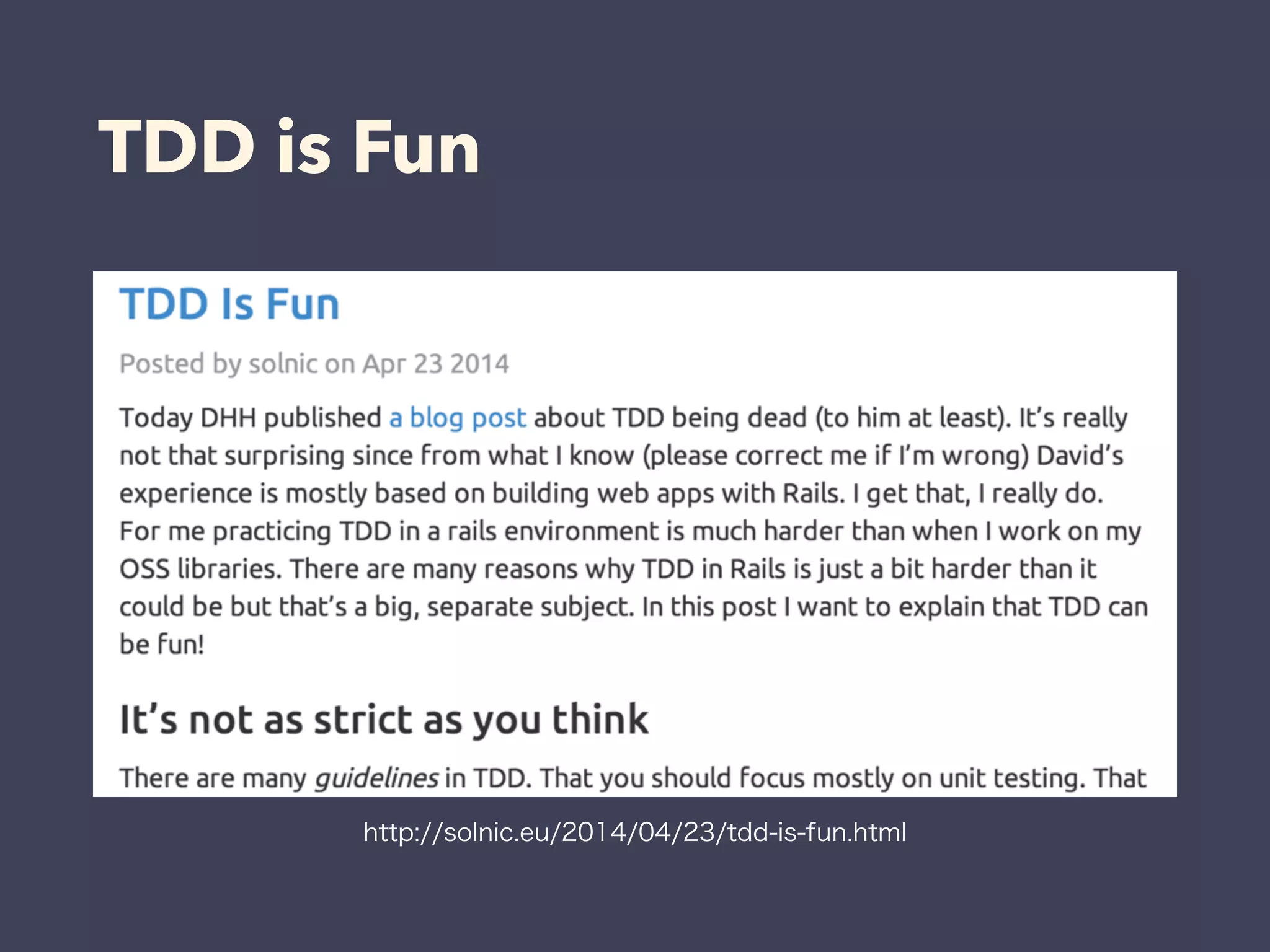 TDD is Fun
http://solnic.eu/2014/04/23/tdd-is-fun.html
 