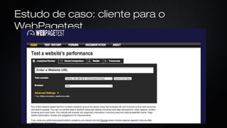 Estudo de caso: cliente para o WebPagetest
 