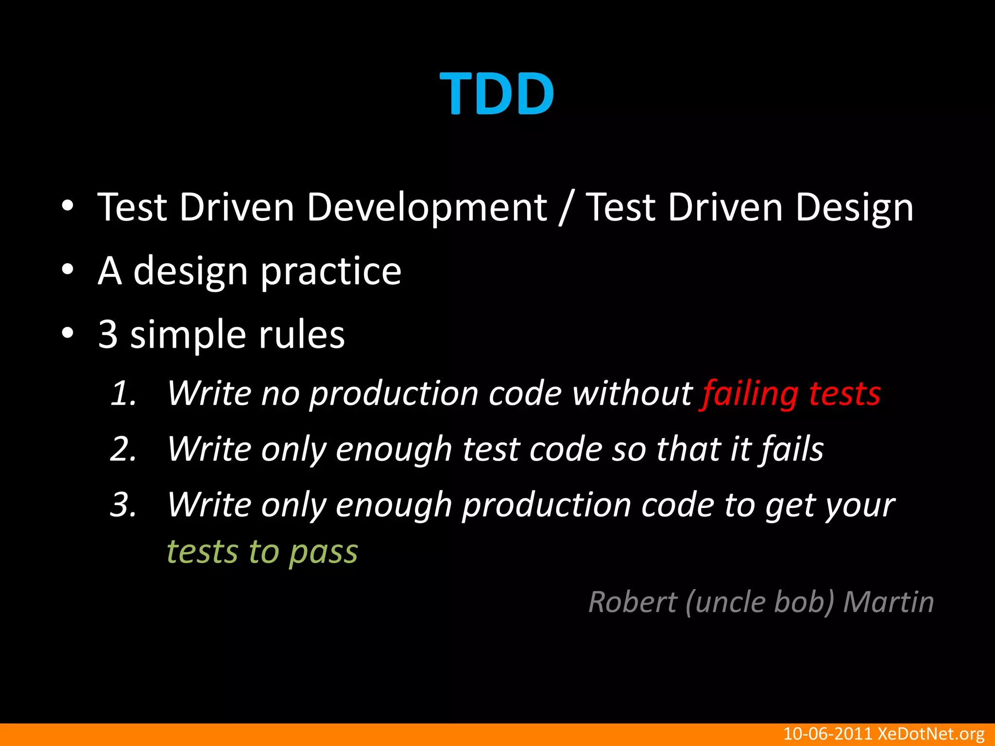 TDDTest Driven Development / Test Driven DesignA design practice3 simple rulesWrite no production code without failing testsWrite only enough test code so that it failsWrite only enough production code to get your tests to passRobert (uncle bob) Martin
