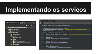 Implementando os serviços

 