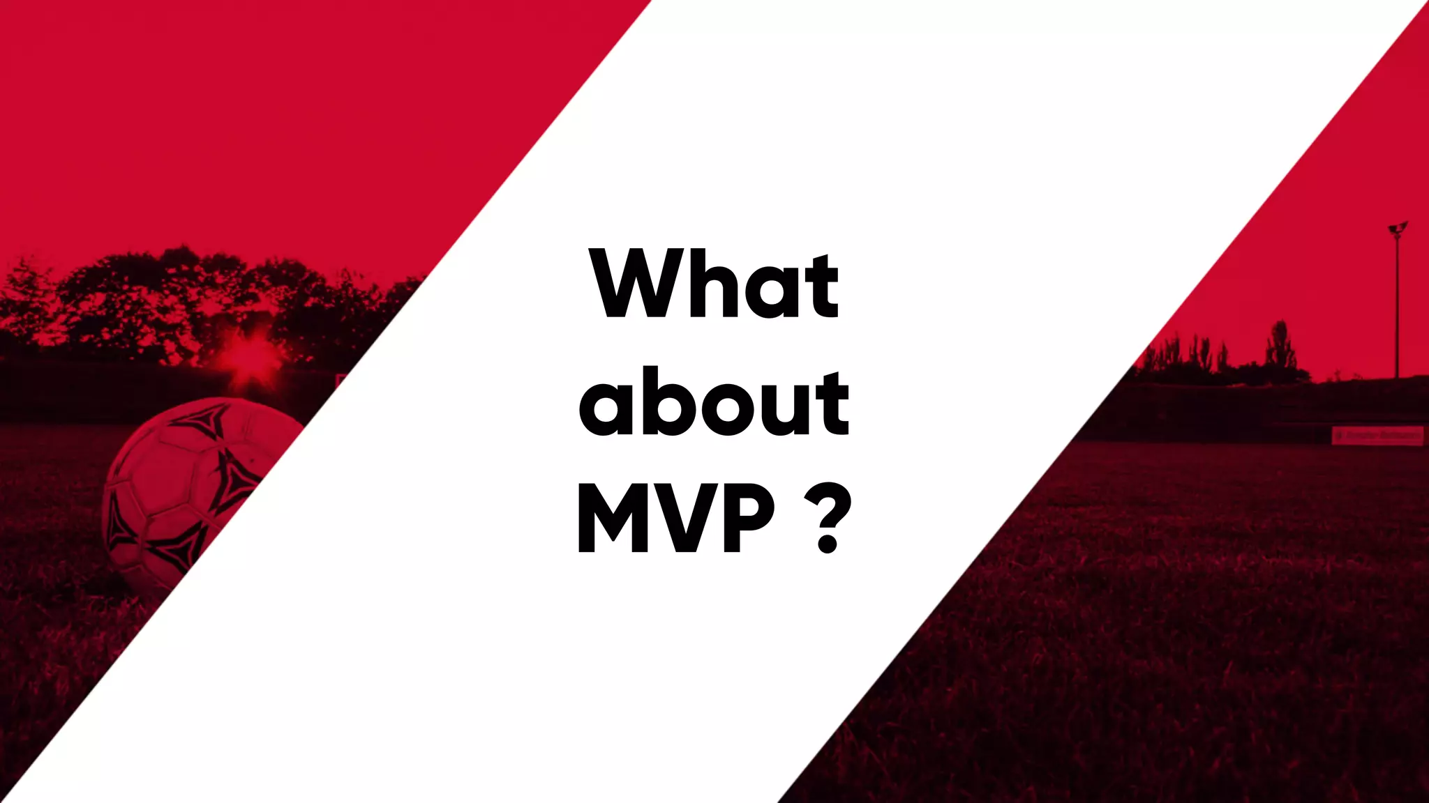 @PreusslerBerlin
What
about
MVP ?
 