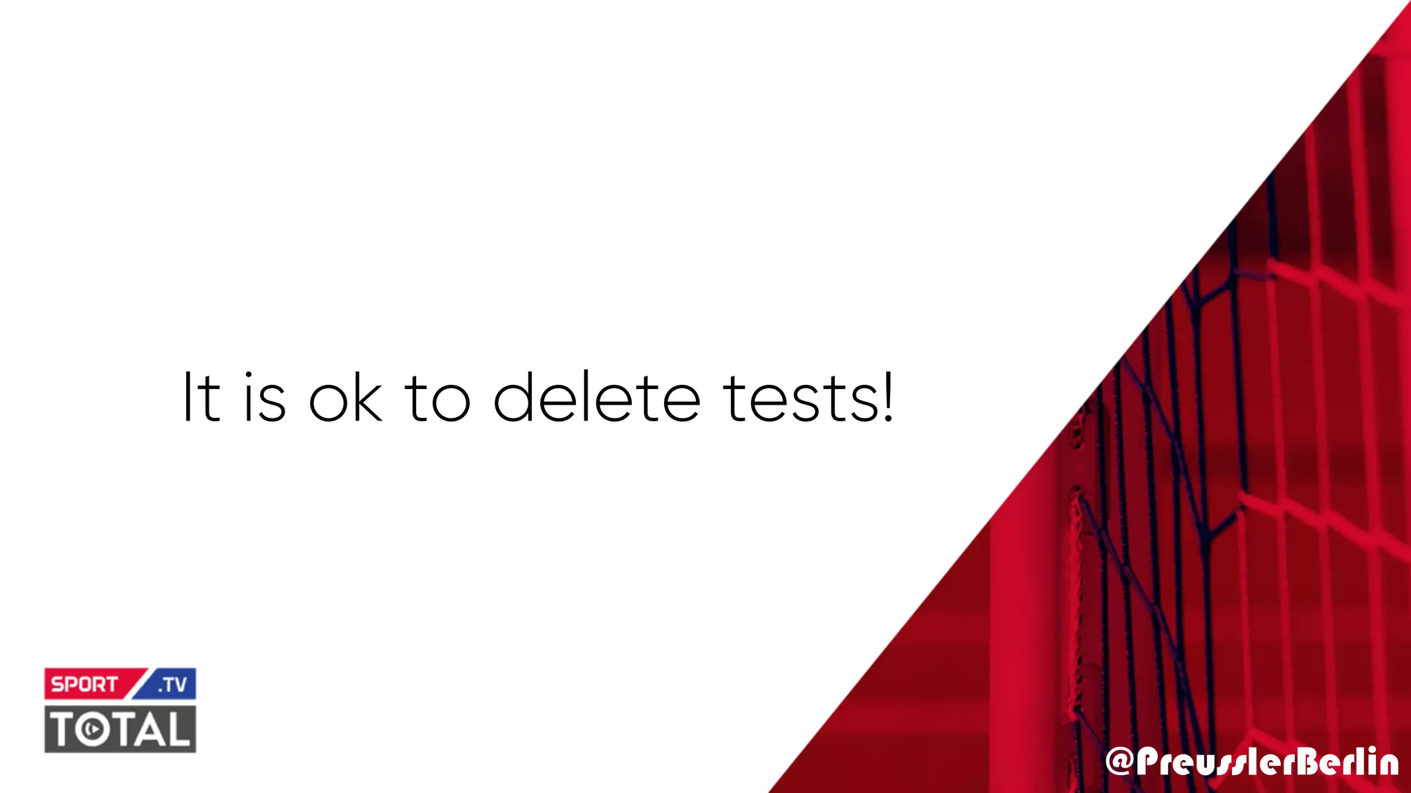 @PreusslerBerlin
It is ok to delete tests!
 