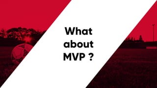 @PreusslerBerlin
What
about
MVP ?
 