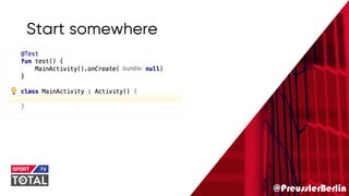 @PreusslerBerlin
Start somewhere
 