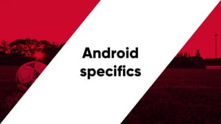 @PreusslerBerlin
Android
specifics
 
