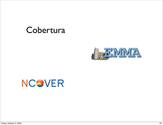 Cobertura




Friday, October 2, 2009               87
 