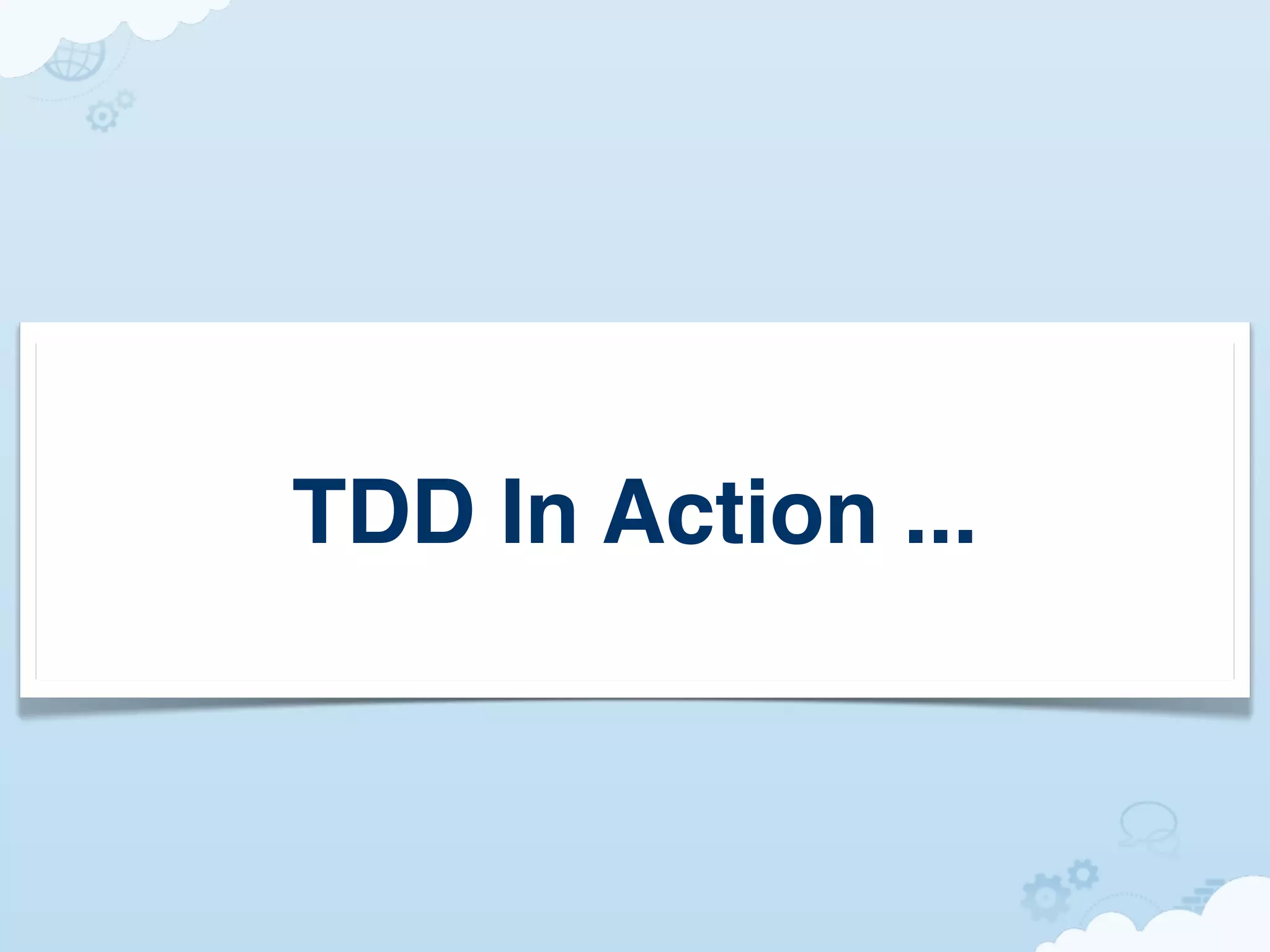 TDD In Action ...
 