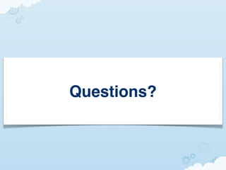 Questions?
 