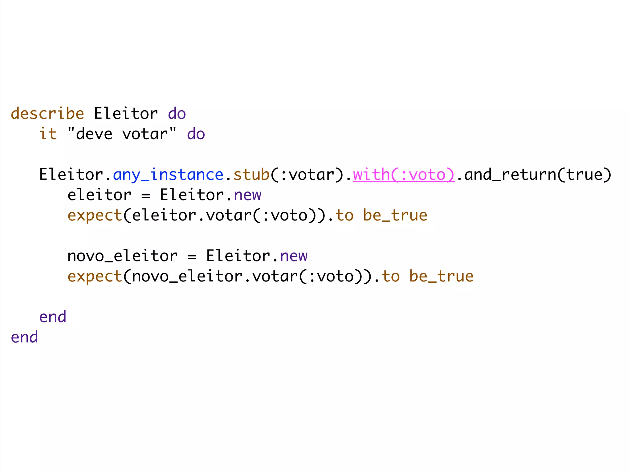 describe Eleitor do
	 it "deve votar" do
	
	 Eleitor.any_instance.stub(:votar).with(:voto).and_return(true)
	 	 eleitor = Eleitor.new
	 	 expect(eleitor.votar(:voto)).to be_true
	 	
	 	 novo_eleitor = Eleitor.new
	 	 expect(novo_eleitor.votar(:voto)).to be_true
	 	
	 end
end
 