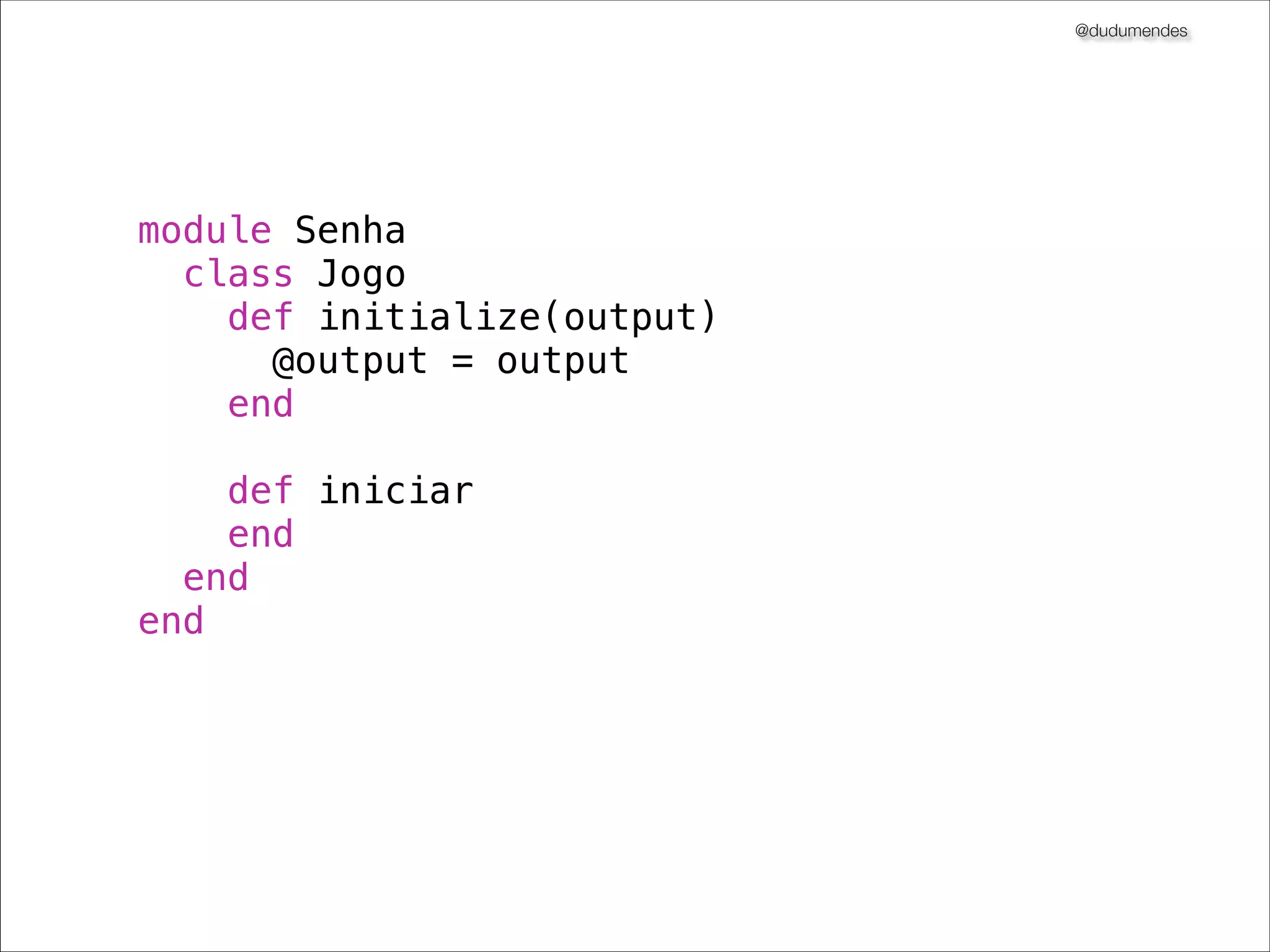 @dudumendes

Senha - estrutura

 