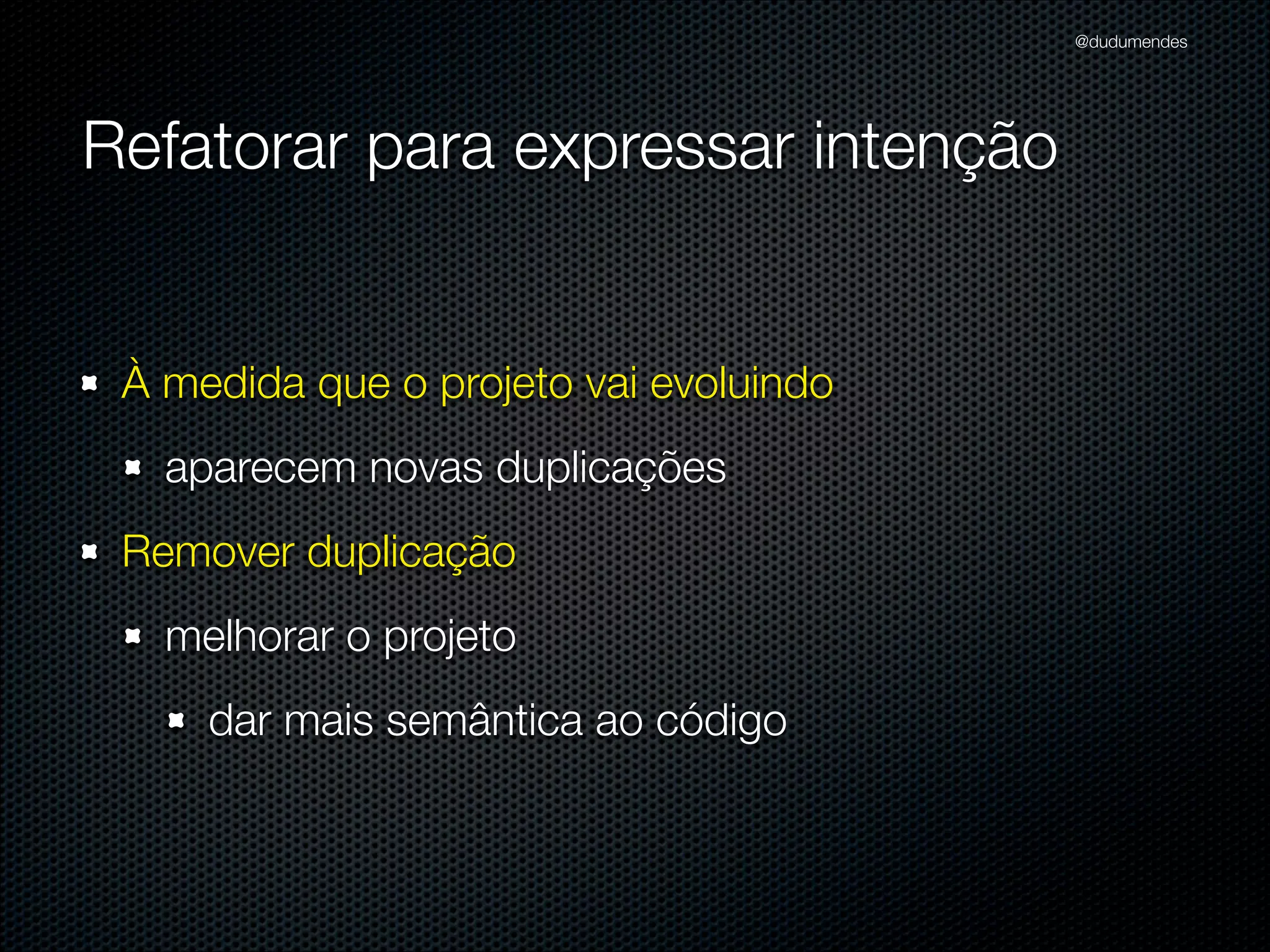 @dudumendes

“Utilize o cenário mais simples”
Que permita progredir facilmente

 