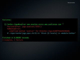 @dudumendes

Refatorar na fase verde

 