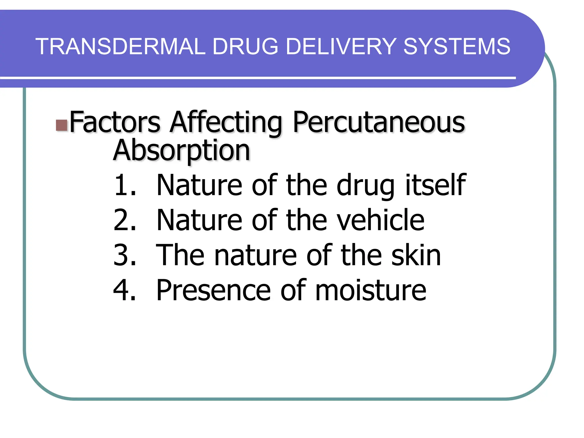 TRANSDERMAL DRUG DELIVERY SYSTEMS advantages, disadvantages | PPT