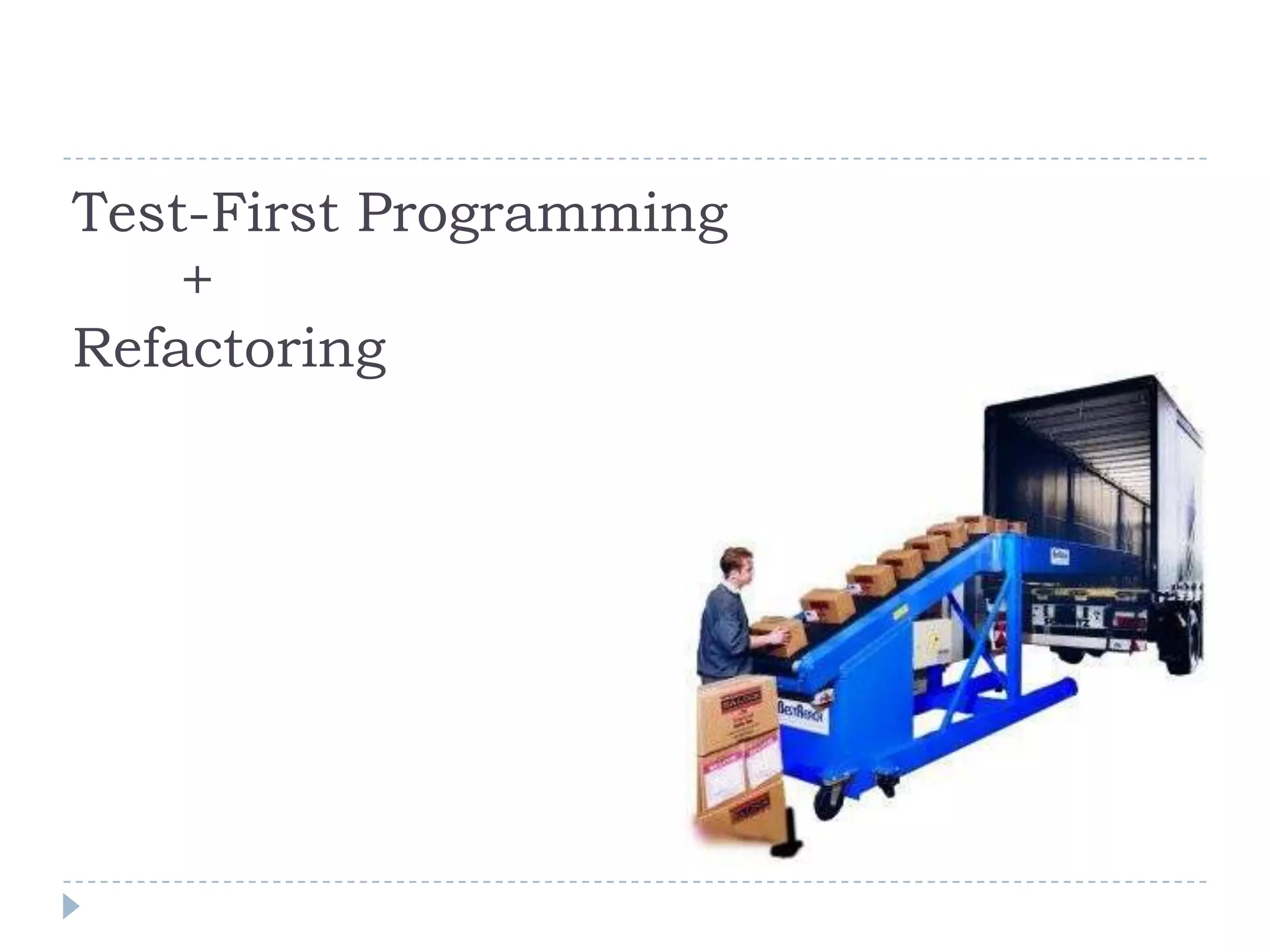 Test-First Programming      +Refactoring