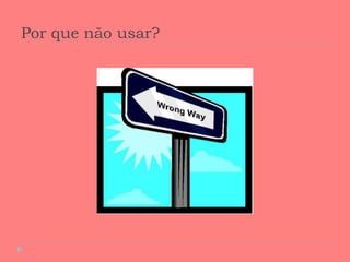 “Sistema sem teste dá medo!”					     Giovanni Bassi.