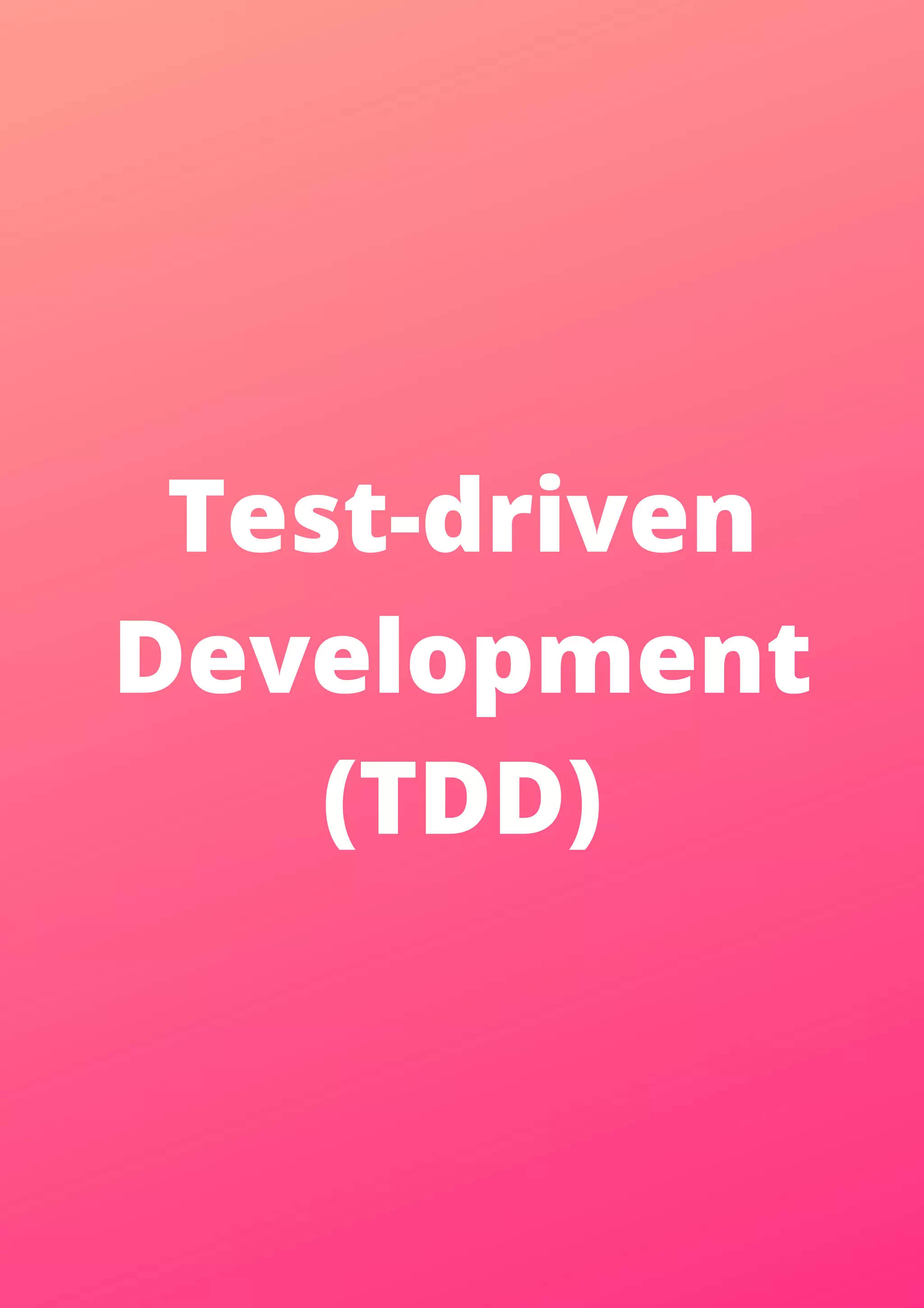 Test-driven Development (TDD) 