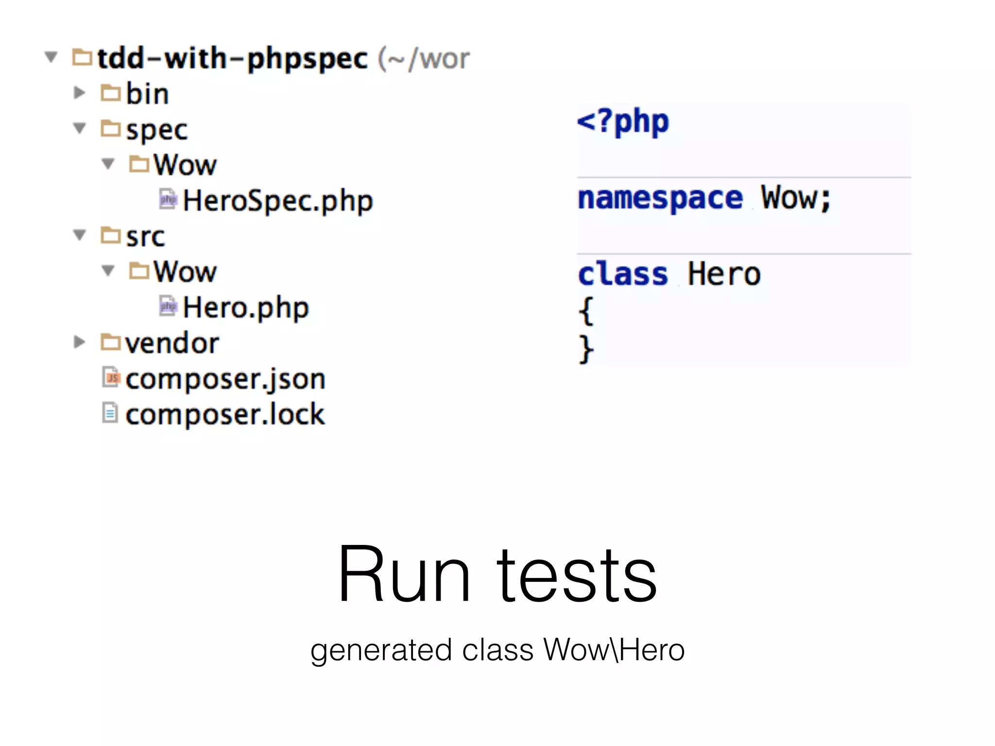 Run tests
generated class WowHero
 