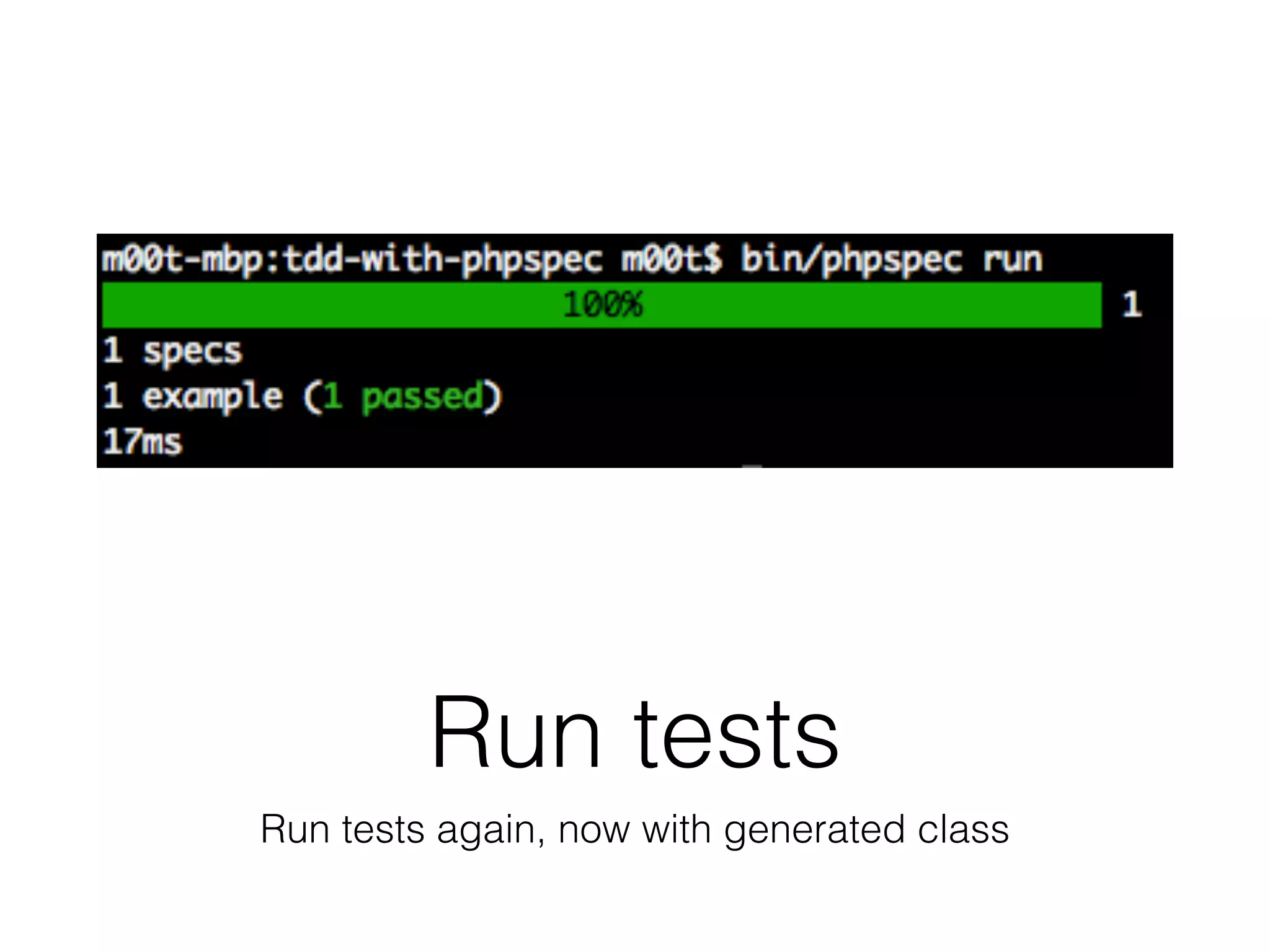 Run tests
Run tests again, now with generated class
 