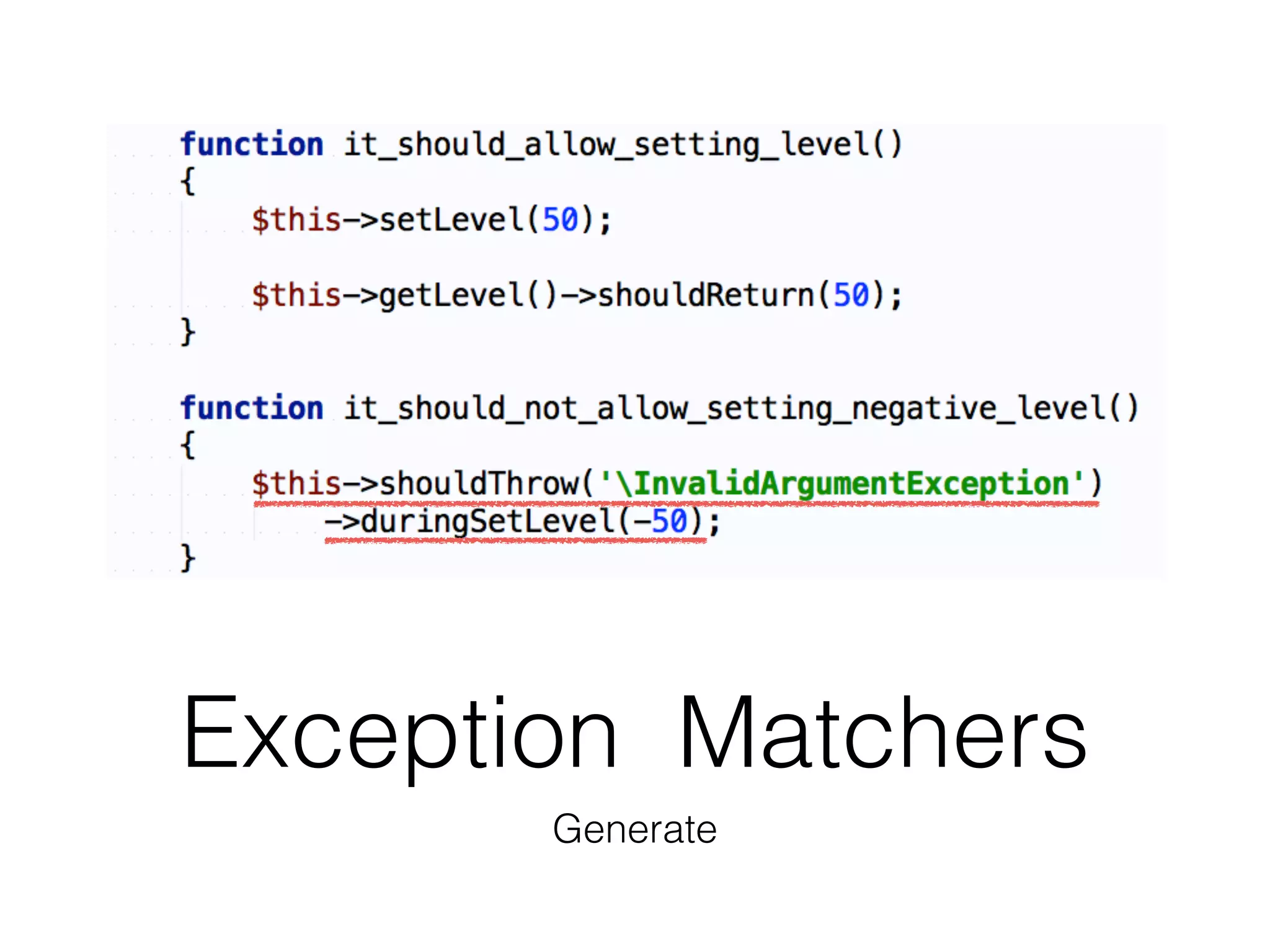 Exception Matchers
Generate
 