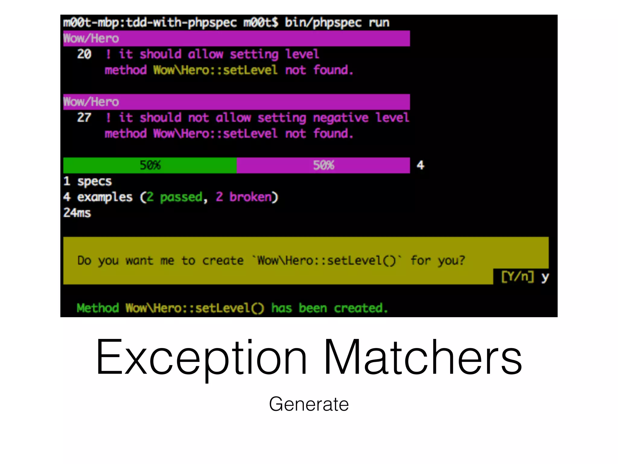 Exception Matchers
Generate
 