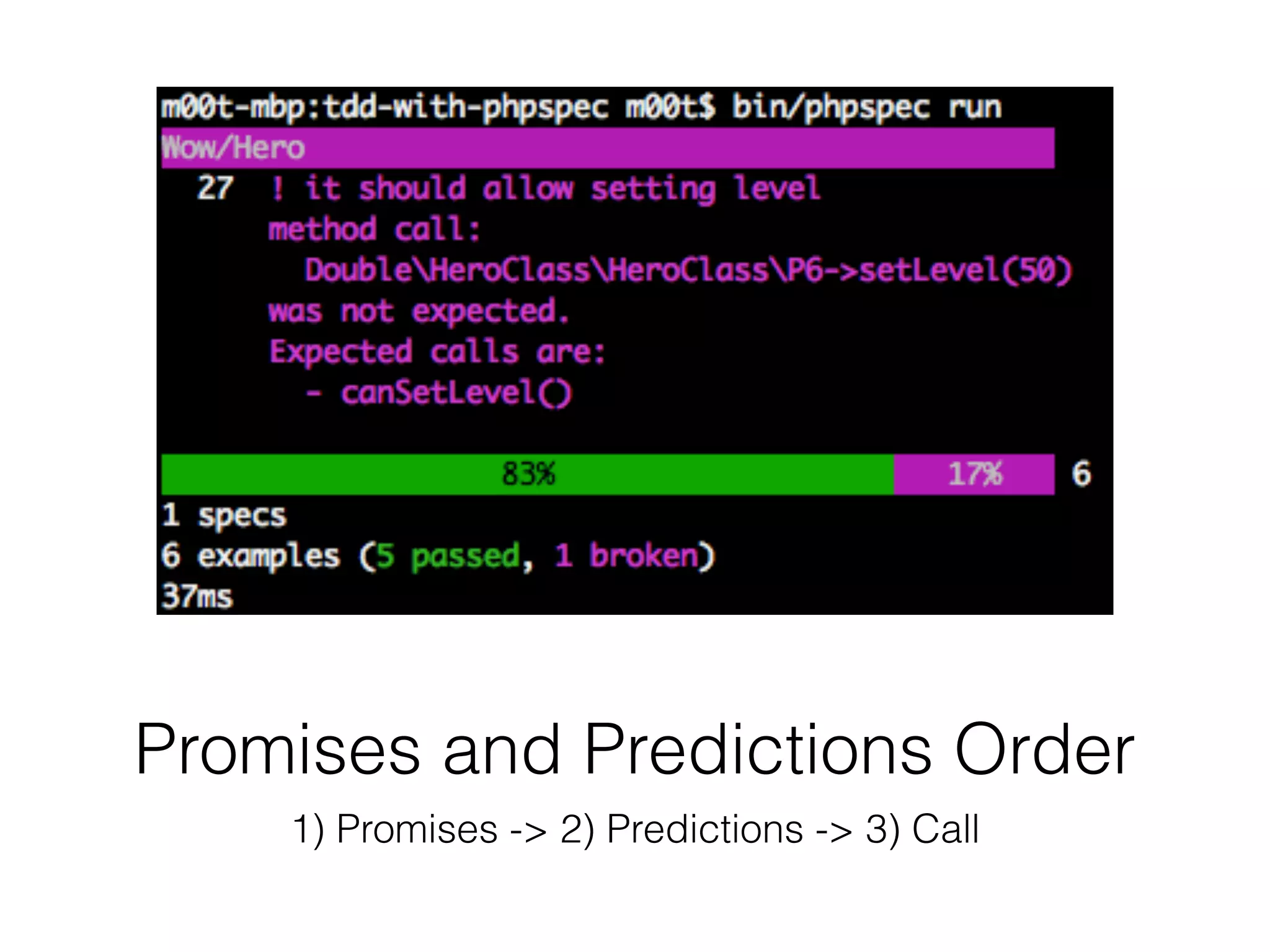 Promises and Predictions Order
1) Promises -> 2) Predictions -> 3) Call
 